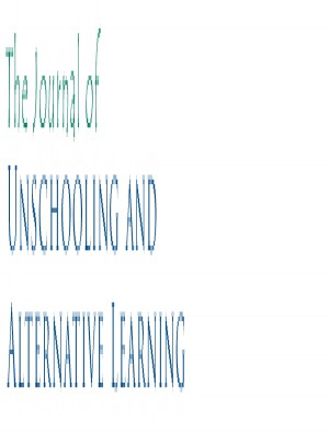 Journal Of Unschooling And Alternative Learning